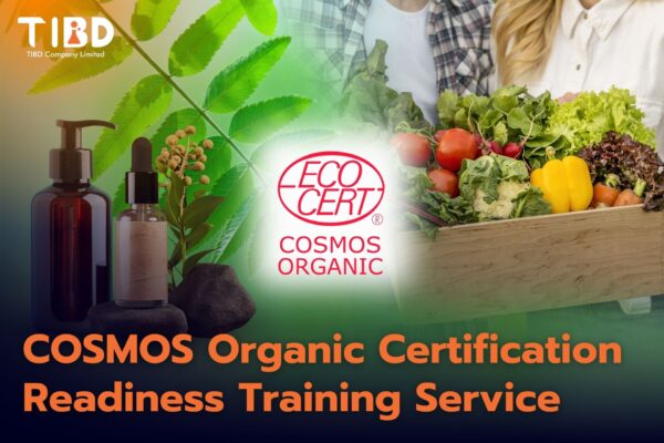 บริการอบรมสำหรับการเตรียมความพร้อมสำหรับขอรับรองมาตรฐาน COSMOS Organic