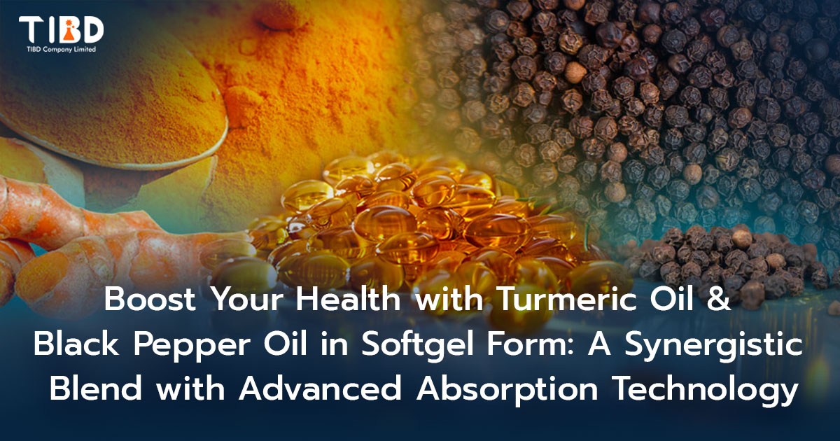 Boost Your Health with Turmeric Oil & Black Pepper Oil in Softgel Form: A Synergistic Blend with Advanced Absorption Technology